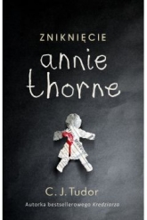 Zniknięcie Annie Thorne - C.J. Tudor | mała okładka