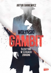 Wołyński gambit - Artur Baniewicz | mała okładka