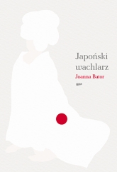 Japoński wachlarz
 - Bator Joanna | mała okładka