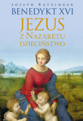 Jezus z Nazaretu. Dzieciństwo -  Benedykt XVI | mała okładka