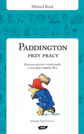 Paddington przy pracy - Michael Bond | mała okładka