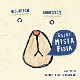 Bajki Misia Fisia - Wojciech Bonowicz | mała okładka