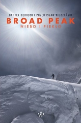 Broad Peak. Niebo i piekło - Przemysław Wilczyński, Bartek Dobroch | mała okładka