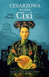 Cesarzowa wdowa Cixi. Konkubina, która stworzyła współczesne Chiny - Jung Chang | mała okładka