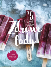 Zdrowe lody. 75 łatwych przepisów - Christine Chitnis | mała okładka