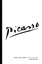 Picasso – Geniusz. Ikona. Legenda. Biografia buntownika - Cohen-Solal Annie | mała okładka
