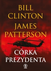 Córka prezydenta - James Patterson, Bill Clinton | mała okładka