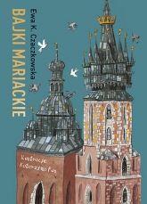 Bajki mariackie - Ewa K. Czaczkowska | mała okładka