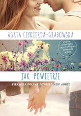 Jak powietrze - Agata Czykierda - Grabowska | mała okładka