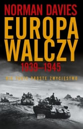 Europa walczy 1939-1945. Nie takie proste zwycięstwo (wyd. 2023) - Davies Norman | mała okładka