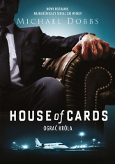 House of Cards. Ograć króla - Michael  Dobbs | mała okładka