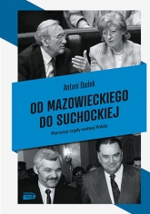 Od Mazowieckiego do Suchockiej. Pierwsze rządy wolnej Polski
 - Antoni Dudek | mała okładka