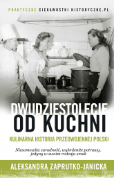 Dwudziestolecie od kuchni - Aleksandra Zaprutko-Janicka | mała okładka