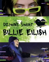 Dziwny świat Billie Eilish - zbiorowe opracowanie | mała okładka