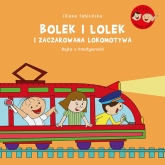 Bolek i Lolek i zaczarowana lokomotywa. Bajka o kreatywności
 - Fabisińska Liliana | mała okładka
