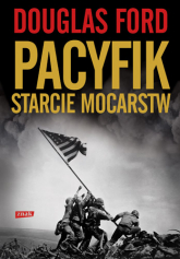 Pacyfik. Starcie mocarstw - Douglas Ford | mała okładka