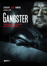 Gangster. Prawdziwa historia agenta FBI, który przeniknął do mafii - Joaquin "Jack" Garcia, Michael Levin | mała okładka