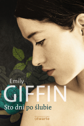 Sto dni po ślubie - Emily Giffin  | mała okładka