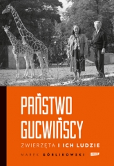 Państwo Gucwińscy. Zwierzęta i ich ludzie
 - Górlikowski Marek | mała okładka