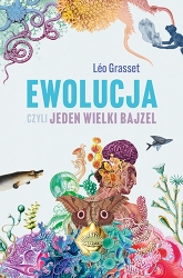 Ewolucja, czyli jeden wielki bajzel
 - Grasset Leo | mała okładka