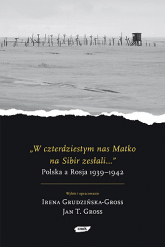 „W czterdziestym nas Matko na Sibir zesłali..." - Irena Grudzińska-Gross, Jan Tomasz ... | mała okładka