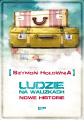 Ludzie na walizkach. Nowe historie - Szymon Hołownia | mała okładka