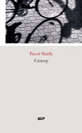 Castorp - Paweł Huelle  | mała okładka