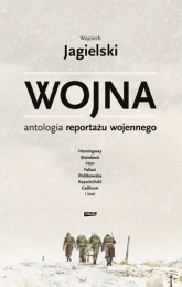 Wojna. Antologia reportażu wojennego - Jagielski Wojciech | mała okładka
