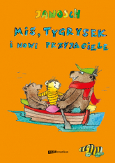 Miś, Tygrysek i nowi przyjaciele - Janosch | mała okładka