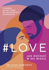 #Love.Jak kochać w XXI wieku (2022)
 - Kamińska Olga | mała okładka