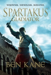 Spartakus. Gladiator - Ben Kane | mała okładka