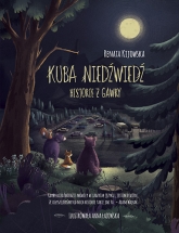 Kuba Niedźwiedź. Historie z gawry - Renata Kijowska | mała okładka