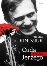Cuda księdza Jerzego - Milena Kindziuk | mała okładka