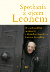Spotkania z ojcem Leonem - Leon Knabit, Artur Sporniak | mała okładka