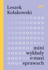 Mini-wykłady o maxi-sprawach (2022)
 - Kołakowski Leszek | mała okładka