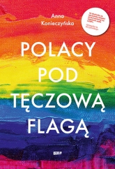 Polacy pod tęczową flagą
 - Anna Konieczyńska | mała okładka