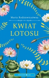Kwiat lotosu - Maria Rodziewiczówna | mała okładka