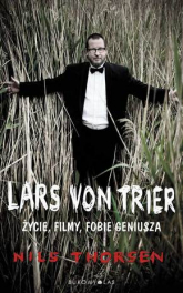 Lars von Trier Życie, filmy, fobie geniusza - Nils Thorsen | mała okładka