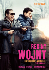 Rekiny wojny. Jak trzech kolesi z Miami Beach stało się najbardziej niezwykłymi przemytnikami broni w dziejach - Guy Lawson | mała okładka