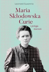 Maria Skłodowska-Curie i potęga marzeń - Leonard Susanna | mała okładka