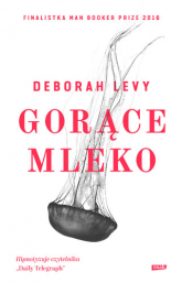 Gorące mleko - Deborah Levy | mała okładka