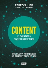 CONTENT. Elementarna cząstka marketingu - Rebecca Lieb, Jaimy Szymanski | mała okładka