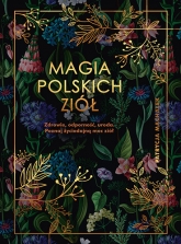 Magia polskich ziół - Machałek Patrycja | mała okładka