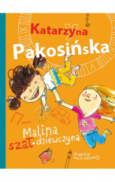 Malina szał-dziewczyna - Katarzyna Pakosińska | mała okładka