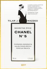 Sekretne życie Chanel No. 5. Pierwsza biografia najsłynniejszych perfum świata - Tilar J. Mazzeo | mała okładka