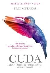Cuda. Czym są, dlaczego się zdarzają i jak mogą zmienić twoje życie - Eric Metaxas | mała okładka