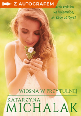 Wiosna w Przytulnej - z autografem - Michalak Katarzyna | mała okładka