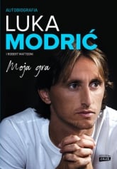 Moja gra. Autobiografia - Luka Modrić i Robert Matteoni | mała okładka