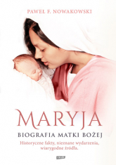 Maryja. Biografia Matki Bożej - Paweł F. Nowakowski  | mała okładka