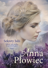Sekrety Julii - Anna Płowiec | mała okładka